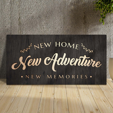 New Home New Adventure New Memories Sign  - Image by Tailored Canvases