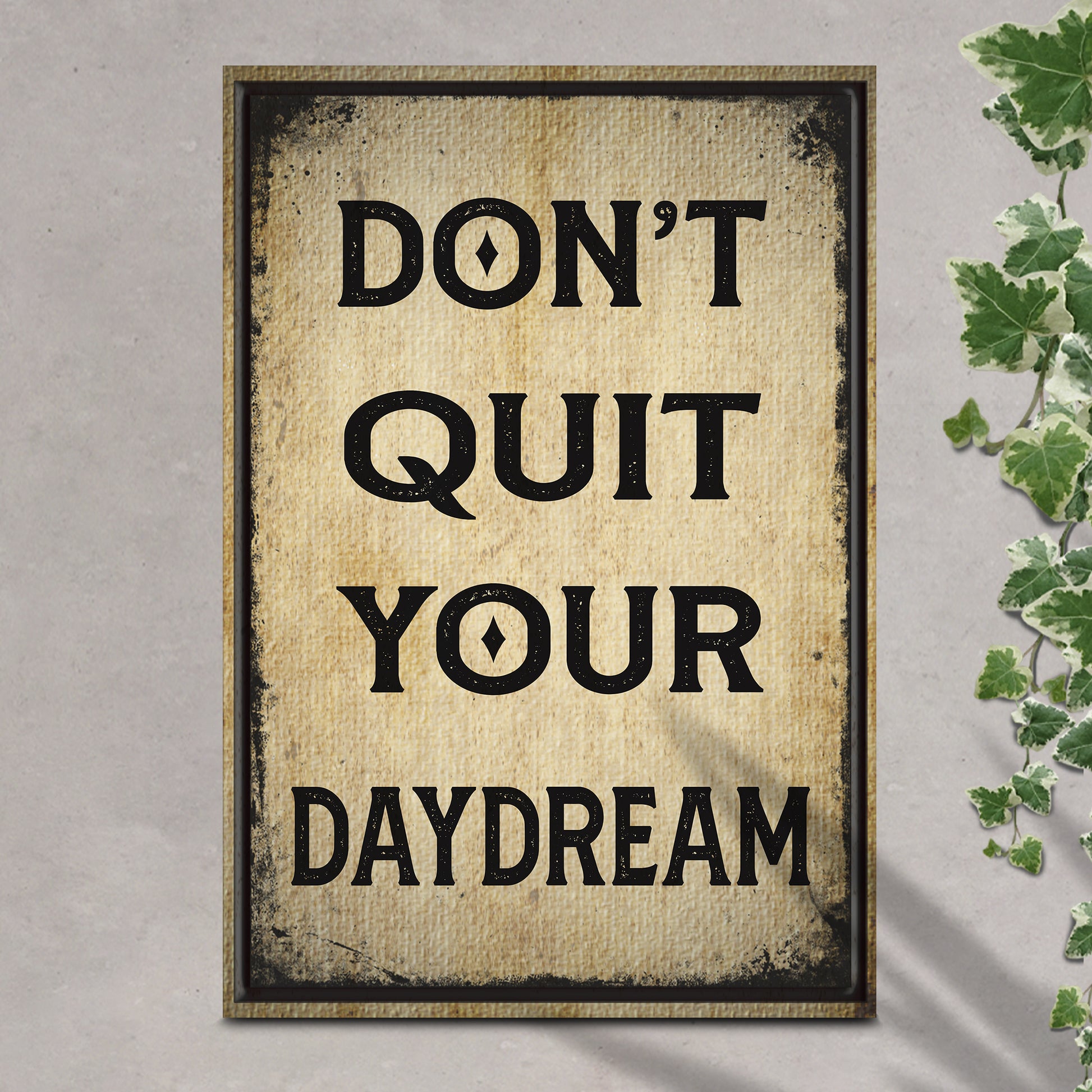 Don't Quit Your Daydream Sign Style 1 - Image by Tailored Canvases