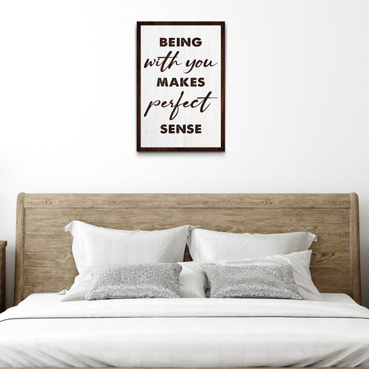 Being With You Makes Perfect Sense Sign III - Image by Tailored Canvases
