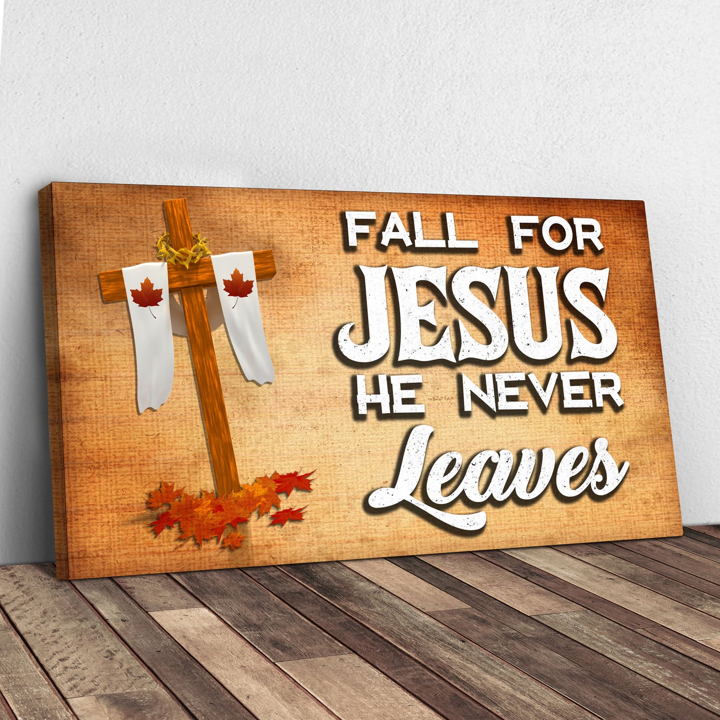 Fall For Jesus He Never Leaves Sign Style 1 - Image by Tailored Canvases