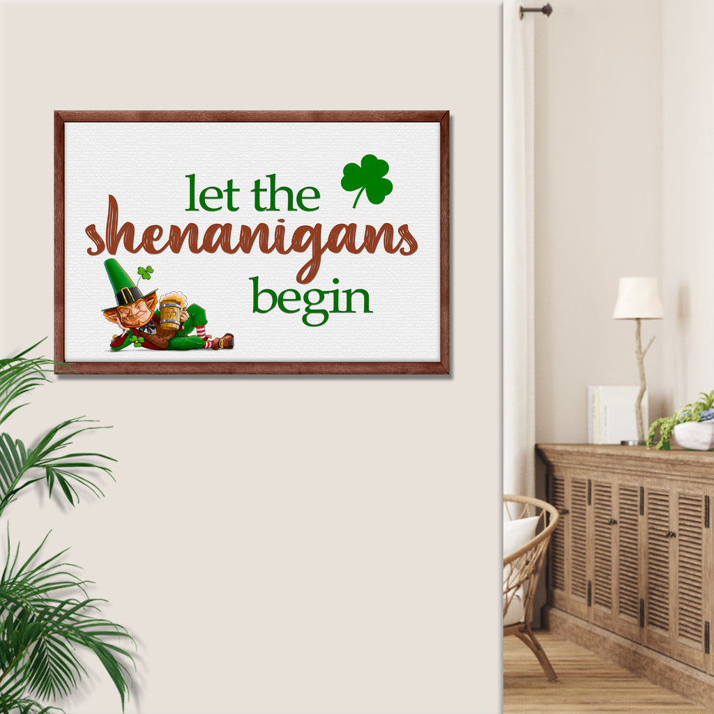 Let The Shenanigans Begin Sign by Tailored Canvases