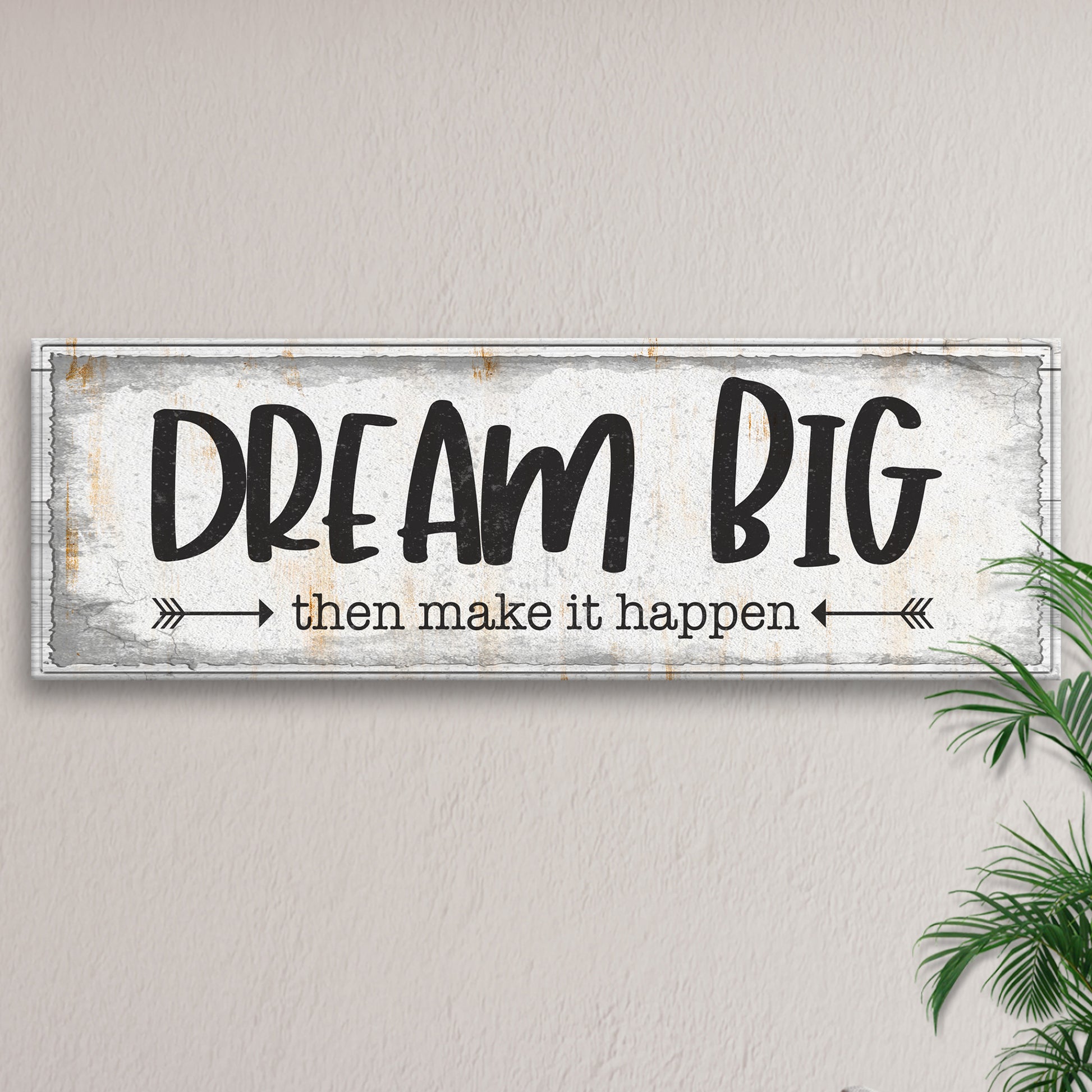 Dream Big Then Make It Happen Sign  - Image by Tailored Canvases