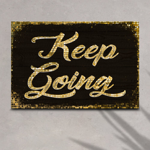 Motivational Keep Going Sign