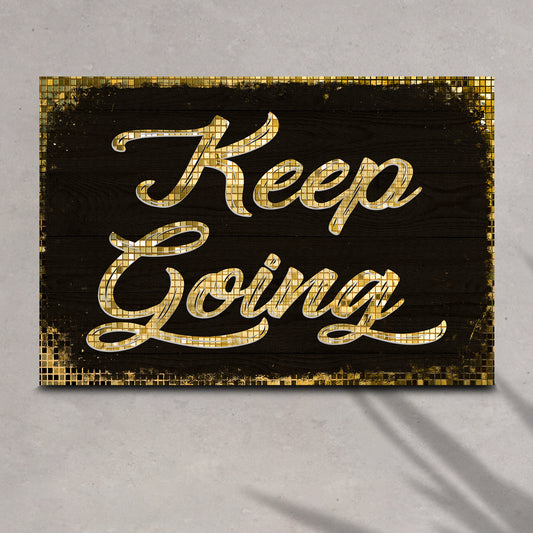 Motivational Keep Going Sign