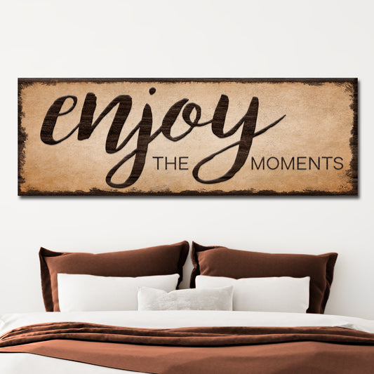 Enjoy The Moments Sign  - Image by Tailored Canvases