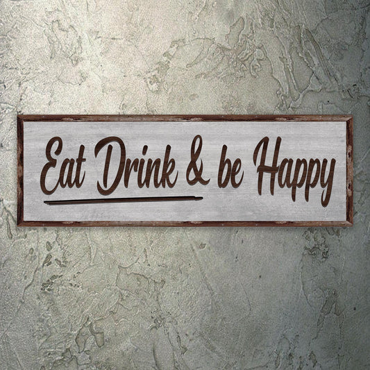 Eat Drink and Be Happy Sign III