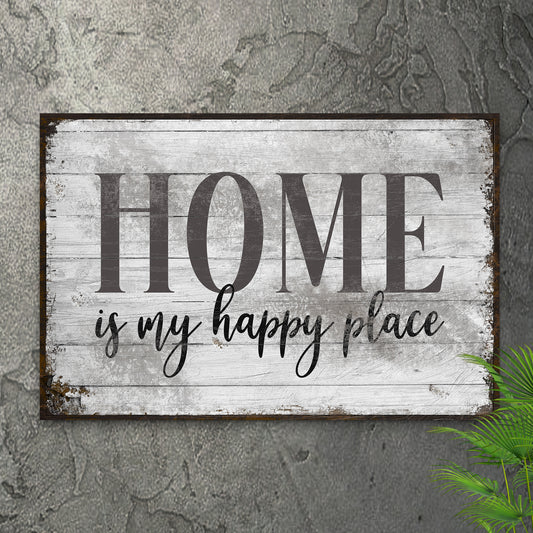 Home Is My Happy Place Sign III  - Image by Tailored Canvases