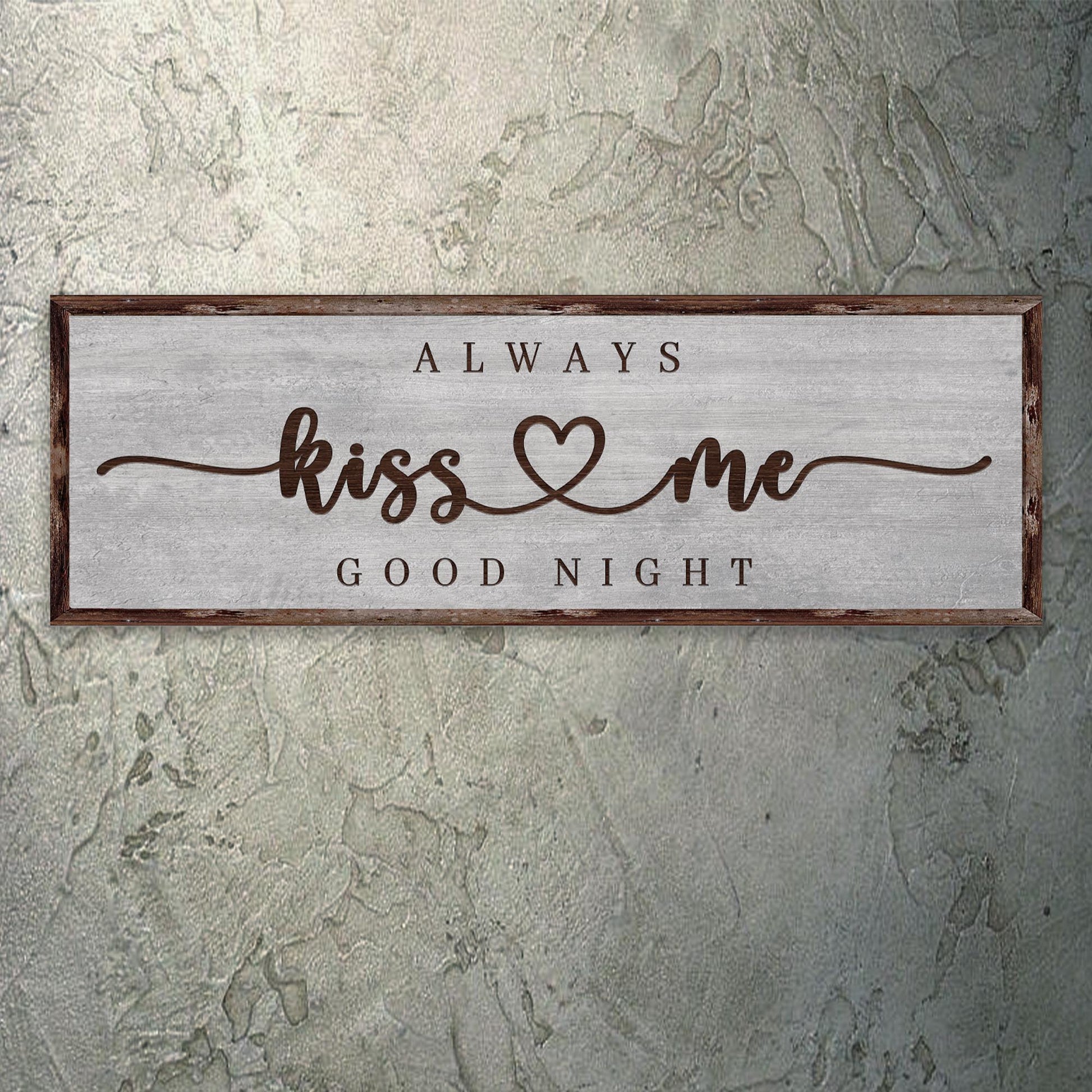 Always Kiss Me Goodnight Sign III Style 1 - Image by Tailored Canvases