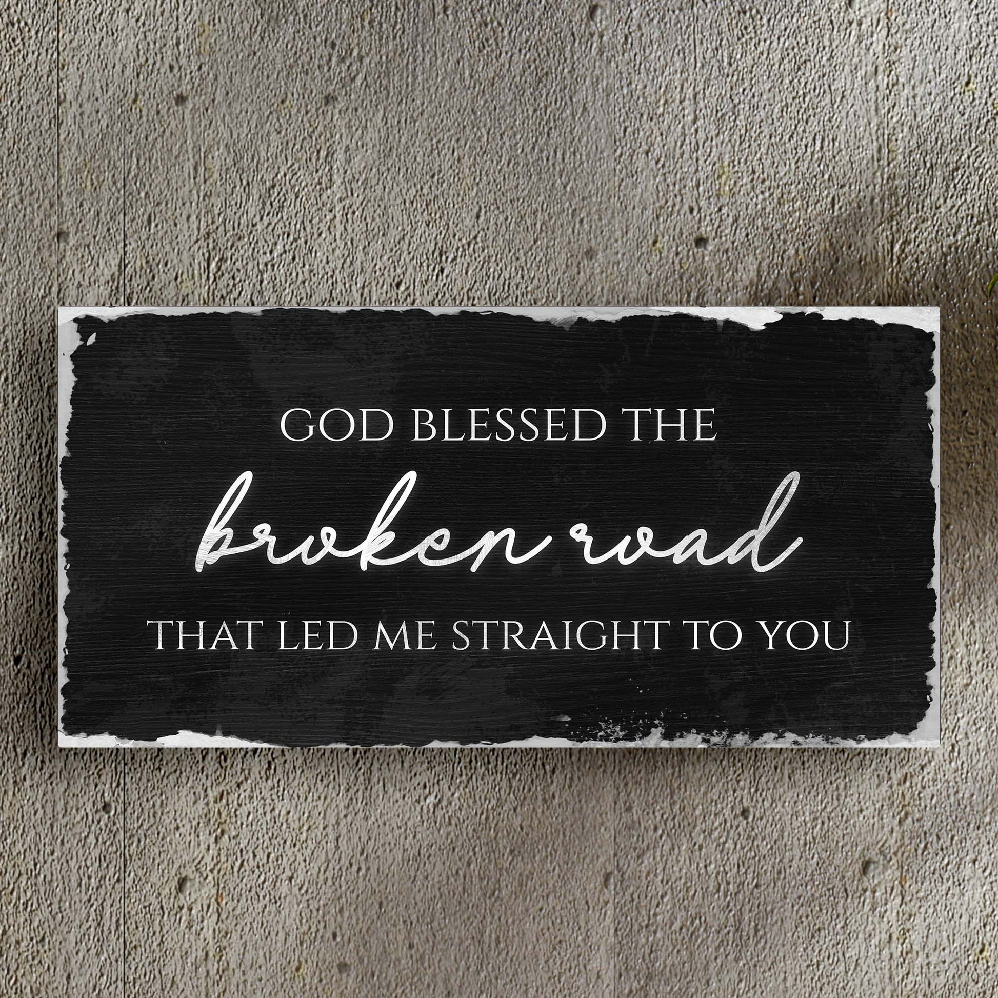 God Blessed The Broken Road Sign VI Style 1 - Image by Tailored Canvases