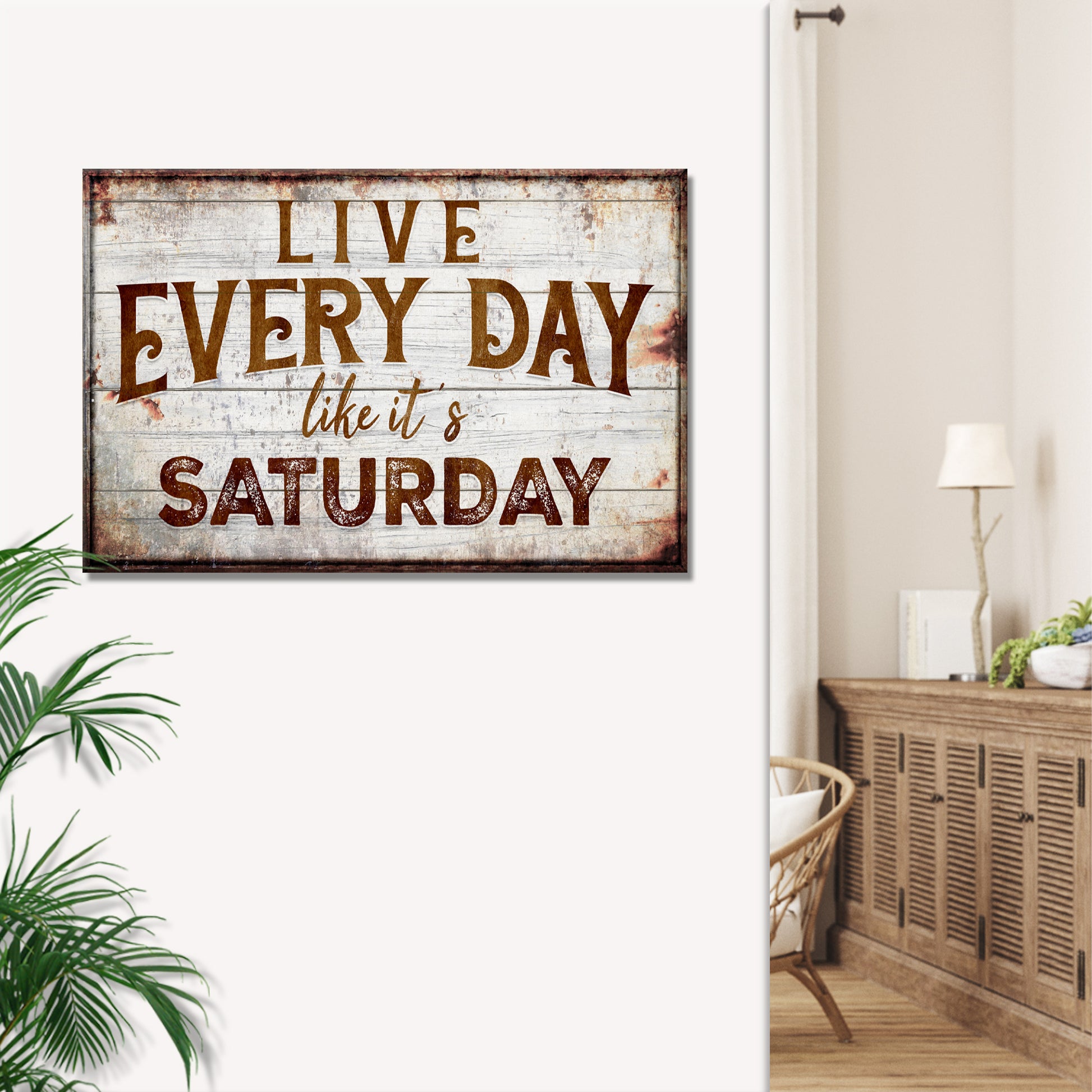 Live Every Day Like It's Saturday Sign Style 1 - Image by Tailored Canvases