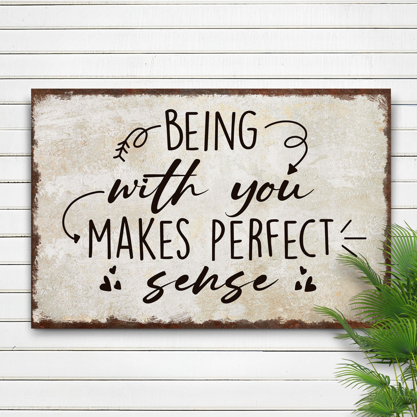 Being With You Makes Perfect Sense Sign Style 1 - Image by Tailored Canvases