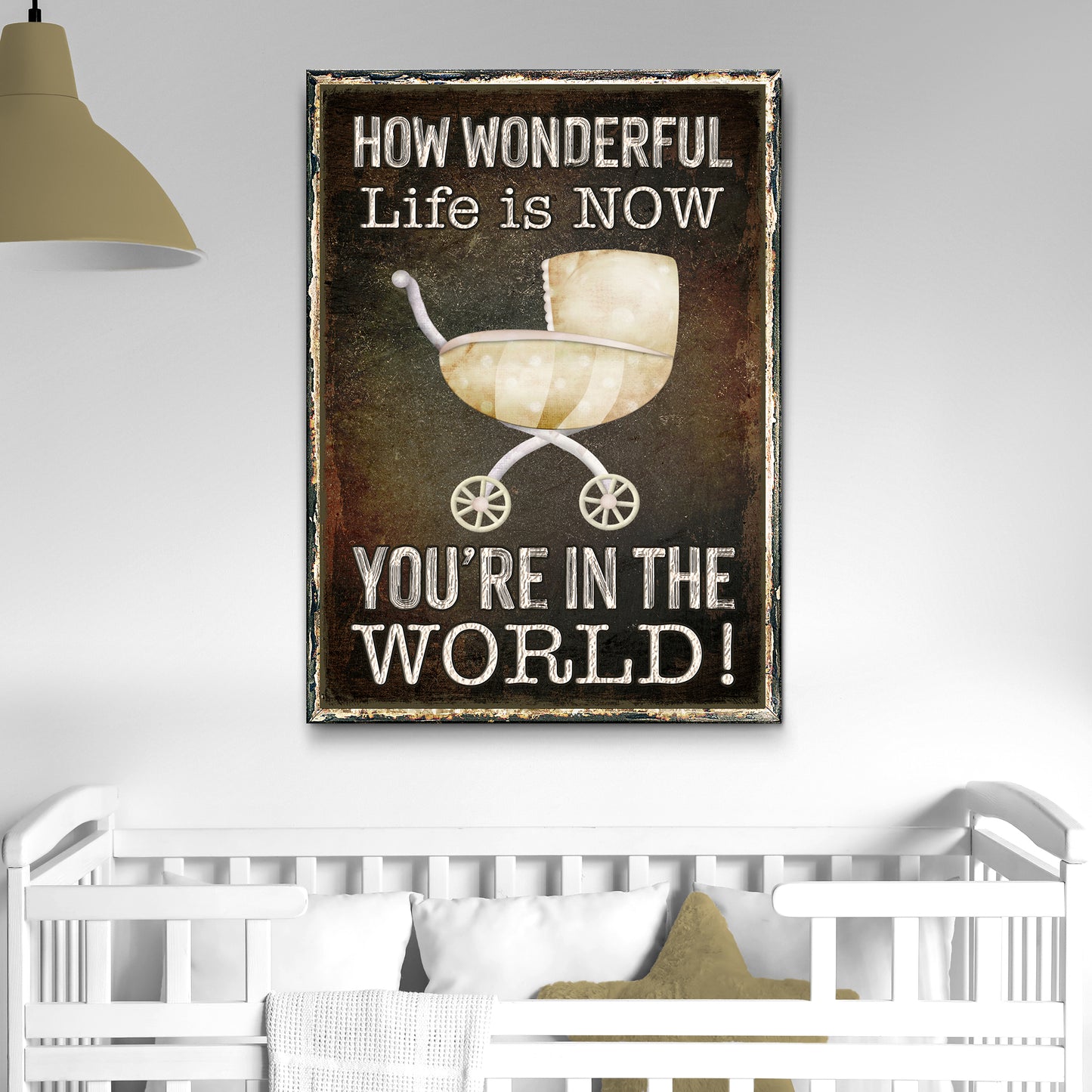 How Wonderful Life Is Now You're In The World Sign II Style 1 - Image by Tailored Canvases