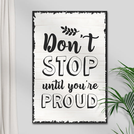 Don't Stop Until You're Proud Sign III  - Image by Tailored Canvases