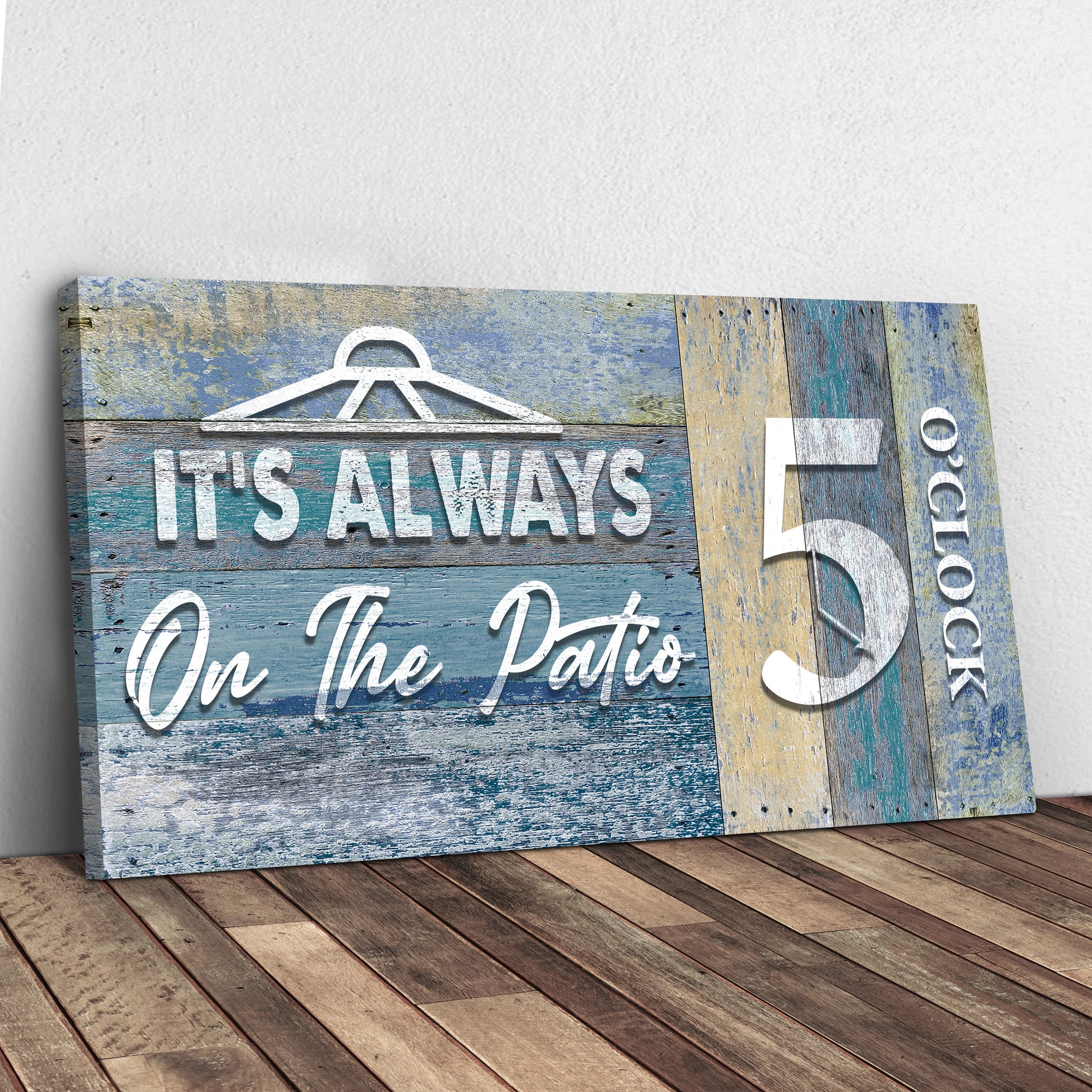 It's Always 5 O'Clock On The Patio Sign II Style 1 - Image by Tailored Canvases