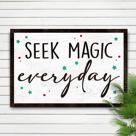 Seek Magic Every Day Sign III - Image by Tailored Canvases