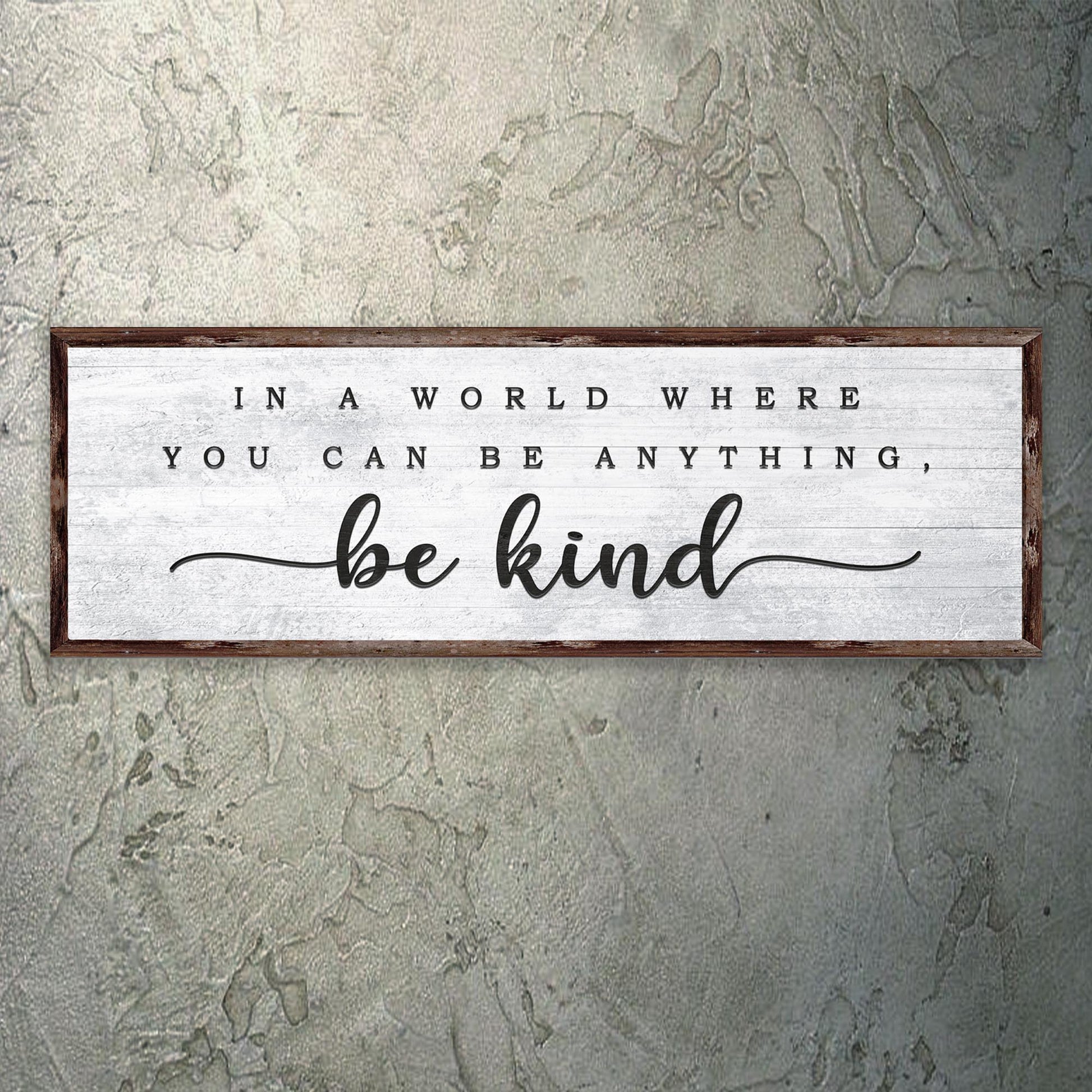 In A World Where You Can Be Anything Be Kind VI Style 1 - Image by Tailored Canvases