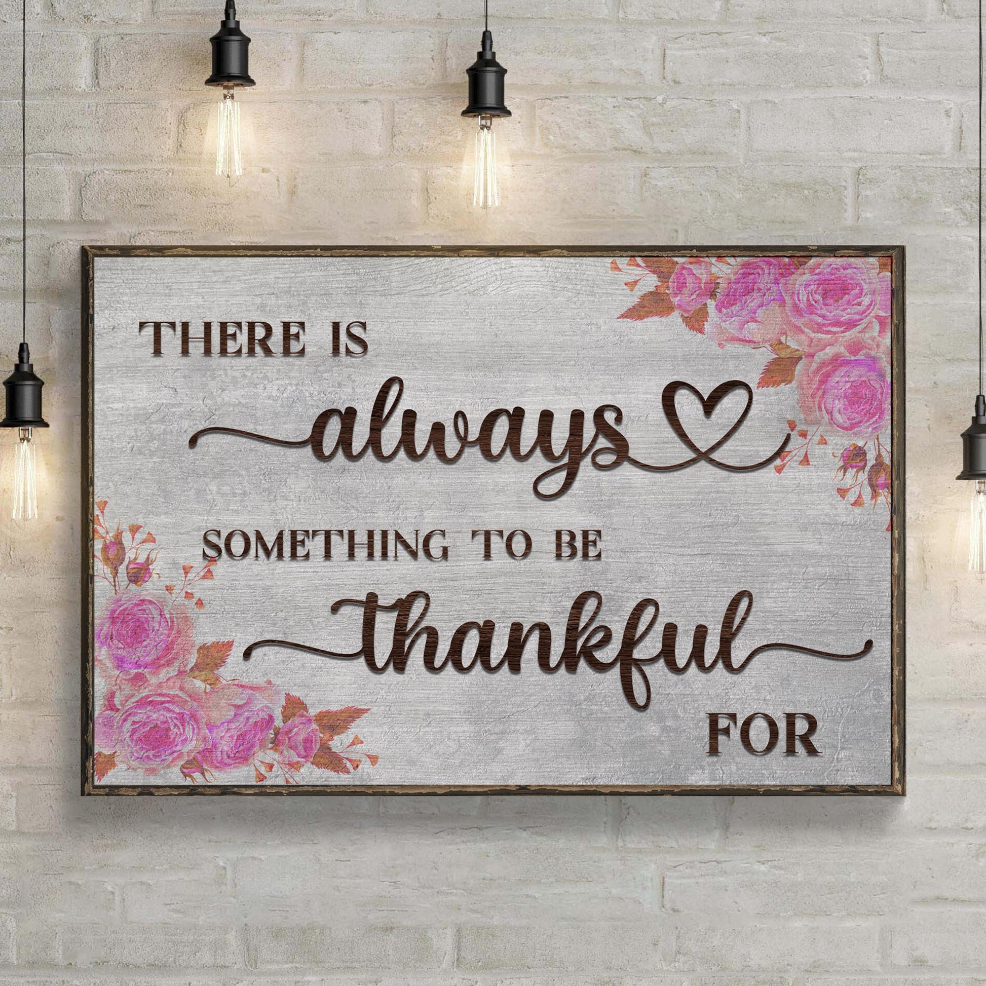 There Is Always Something To Be Thankful For Sign III Style 1 - Image by Tailored Canvases