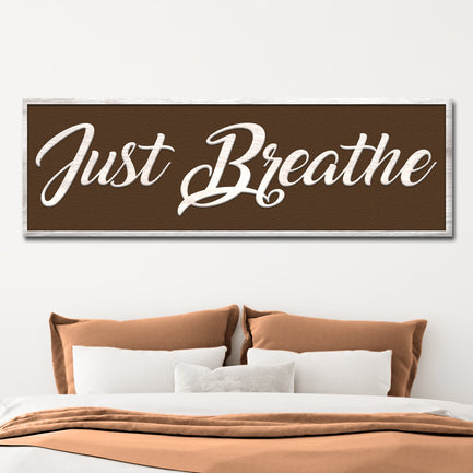 Just Breathe Sign XI - Image by Tailored Canvases