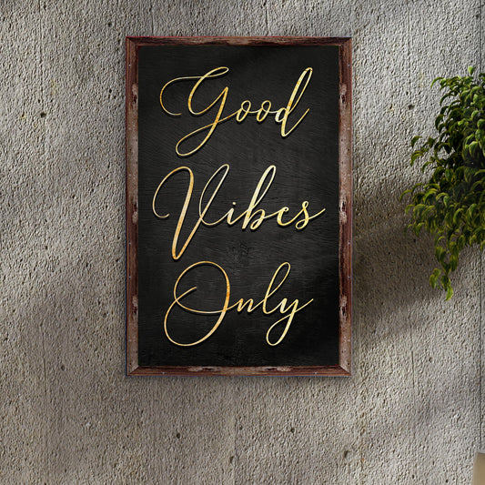 Good Vibes Only Sign