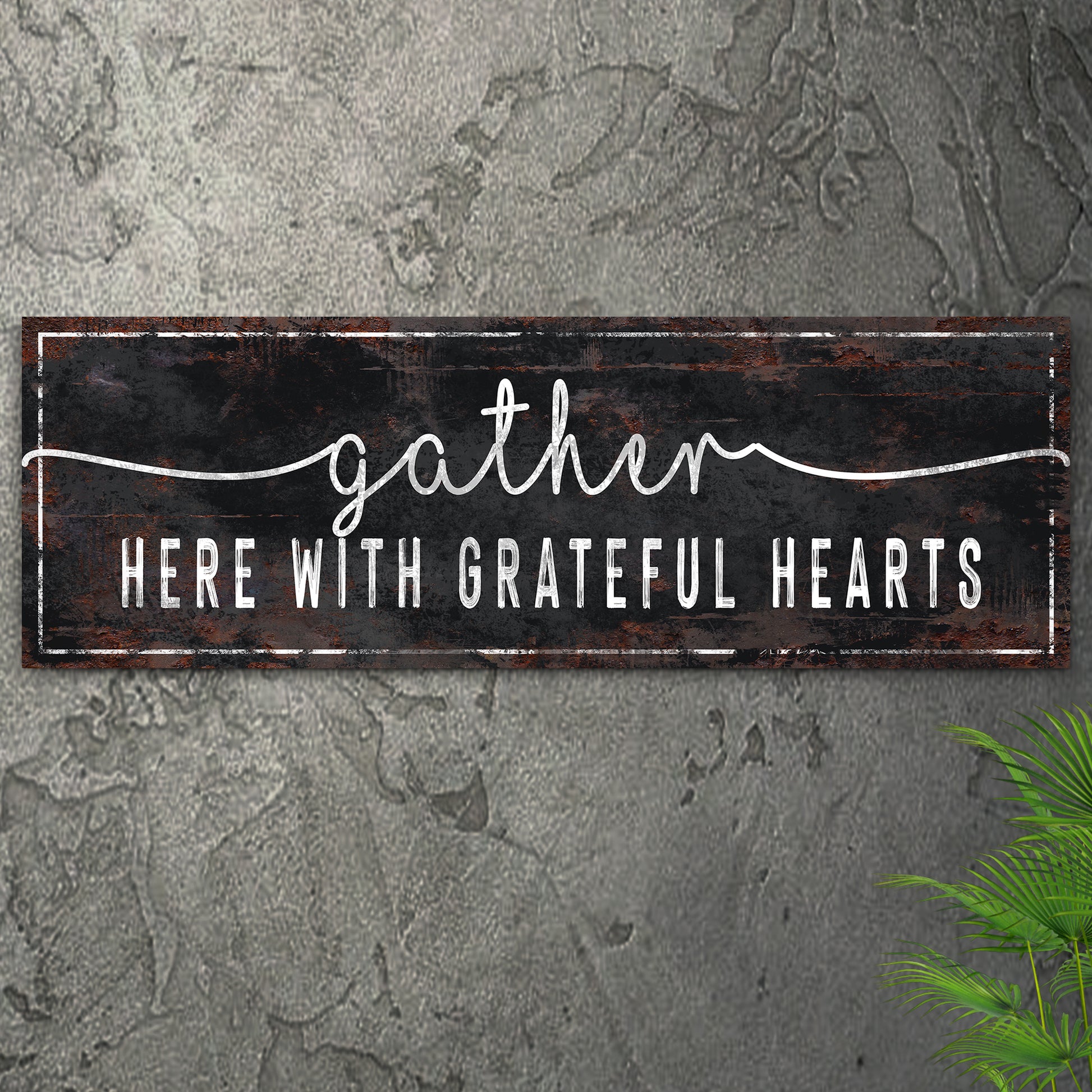 Gather Here With Grateful Hearts Sign III Style 1 - Image by Tailored Canvases