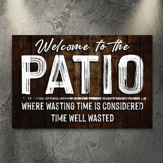 Welcome To The Patio Sign - Image by Tailored Canvases