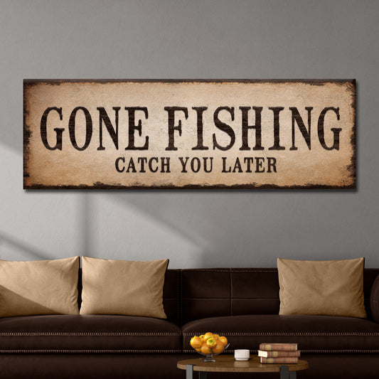 Catch You Later Gone Fishing Sign II - Image by Tailored Canvases