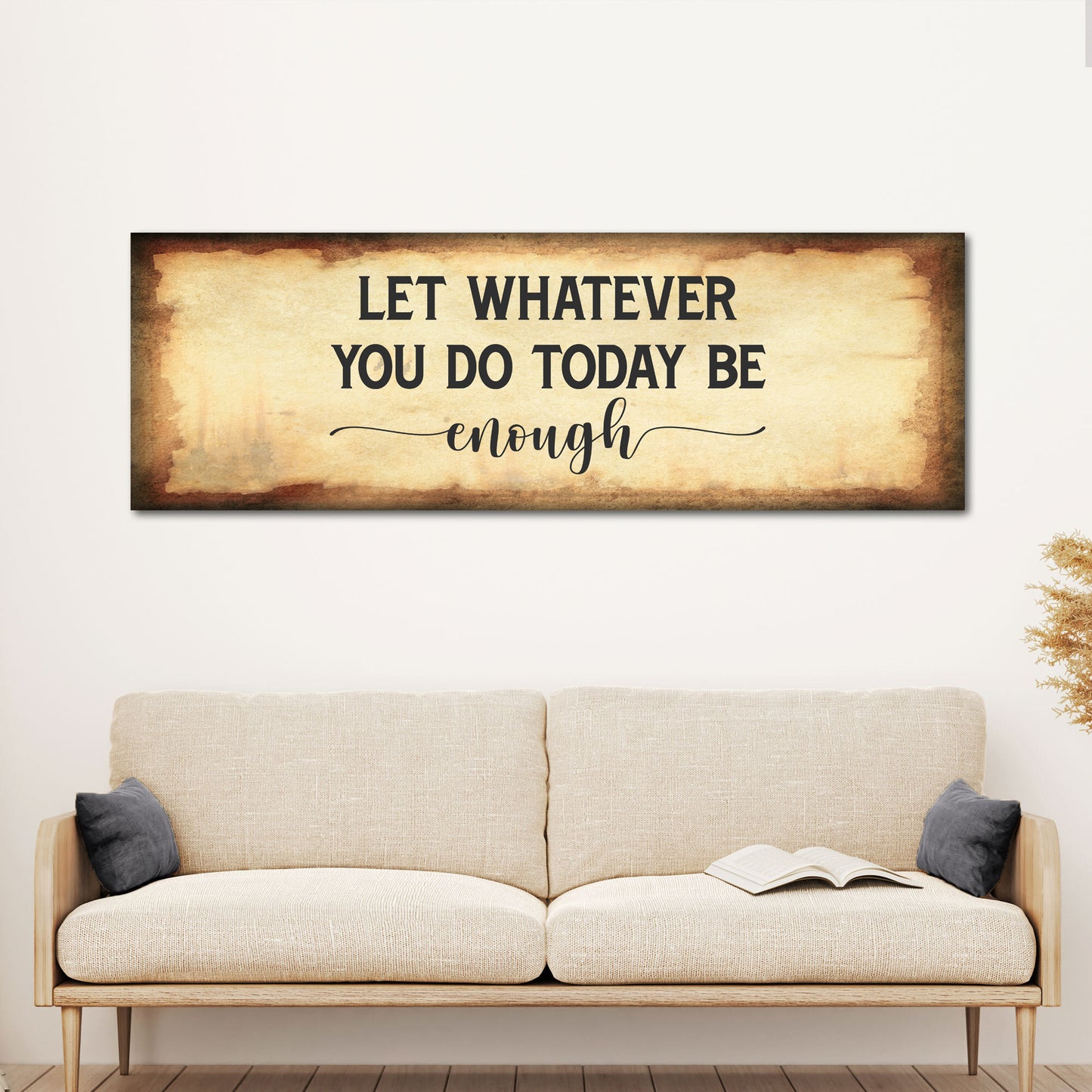 Let Whatever You Do Today Be Enough Sign