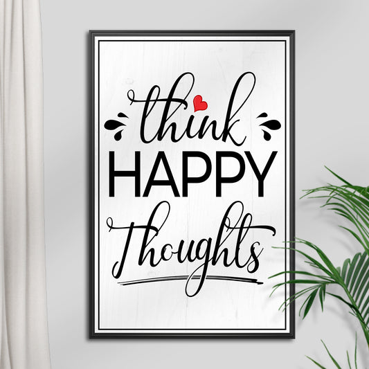Think Happy Thoughts Motivational Sign