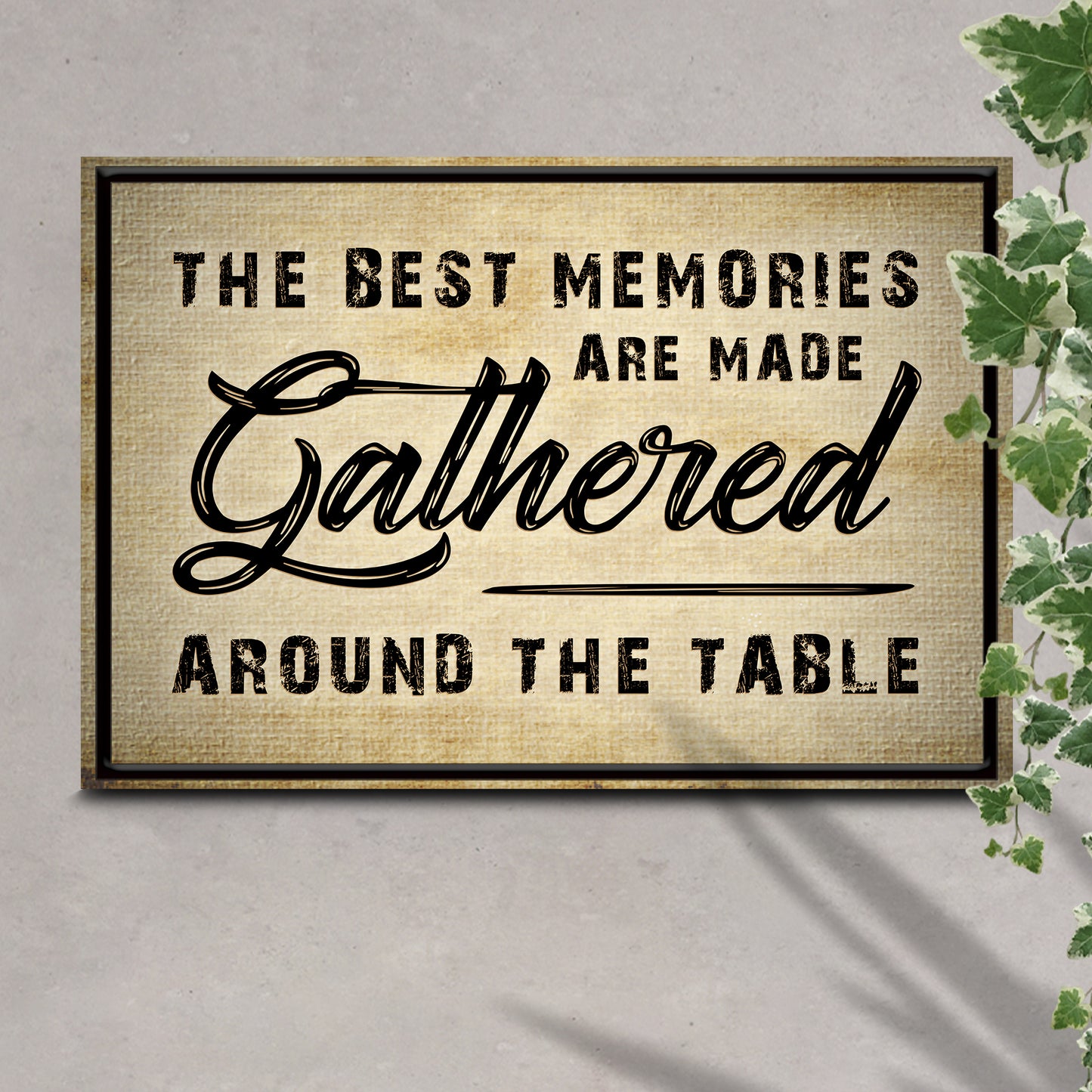 The Best Memories Are Made Gathered Around The Table Sign III Style 1 - Image by Tailored Canvases