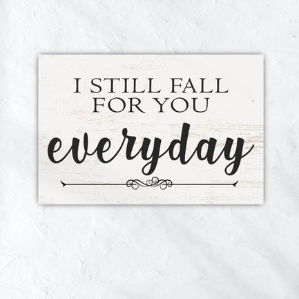 I Still Fall For You Everyday Sign II - Image by Tailored Canvases