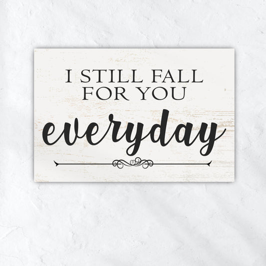 I Still Fall For You Everyday Sign II - Image by Tailored Canvases