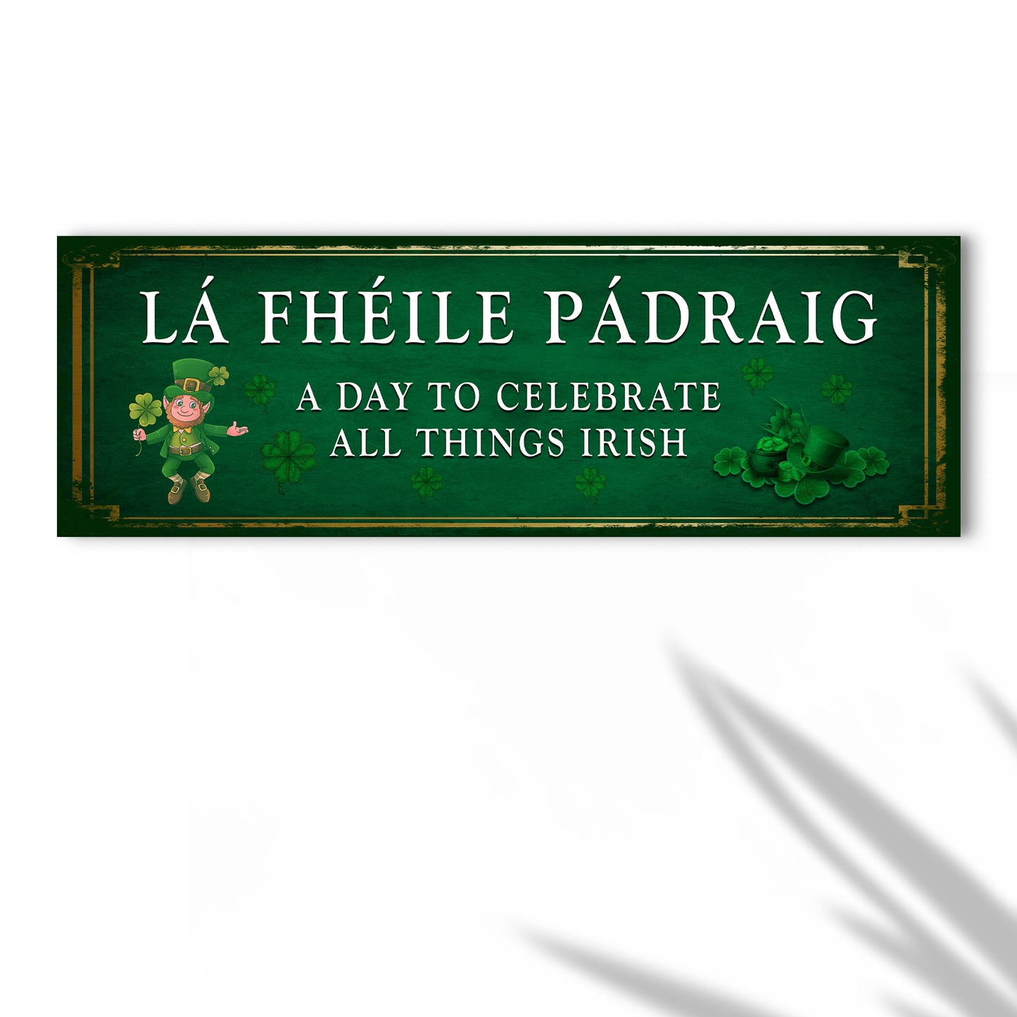 Lá Fhéile Pádraig: A Day To Celebrate All Things Irish Sign Style 1 - Image by Tailored Canvases