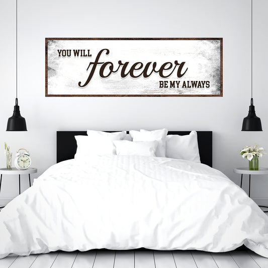 You Will Forever Be My Always Sign II - Image by Tailored Canvases