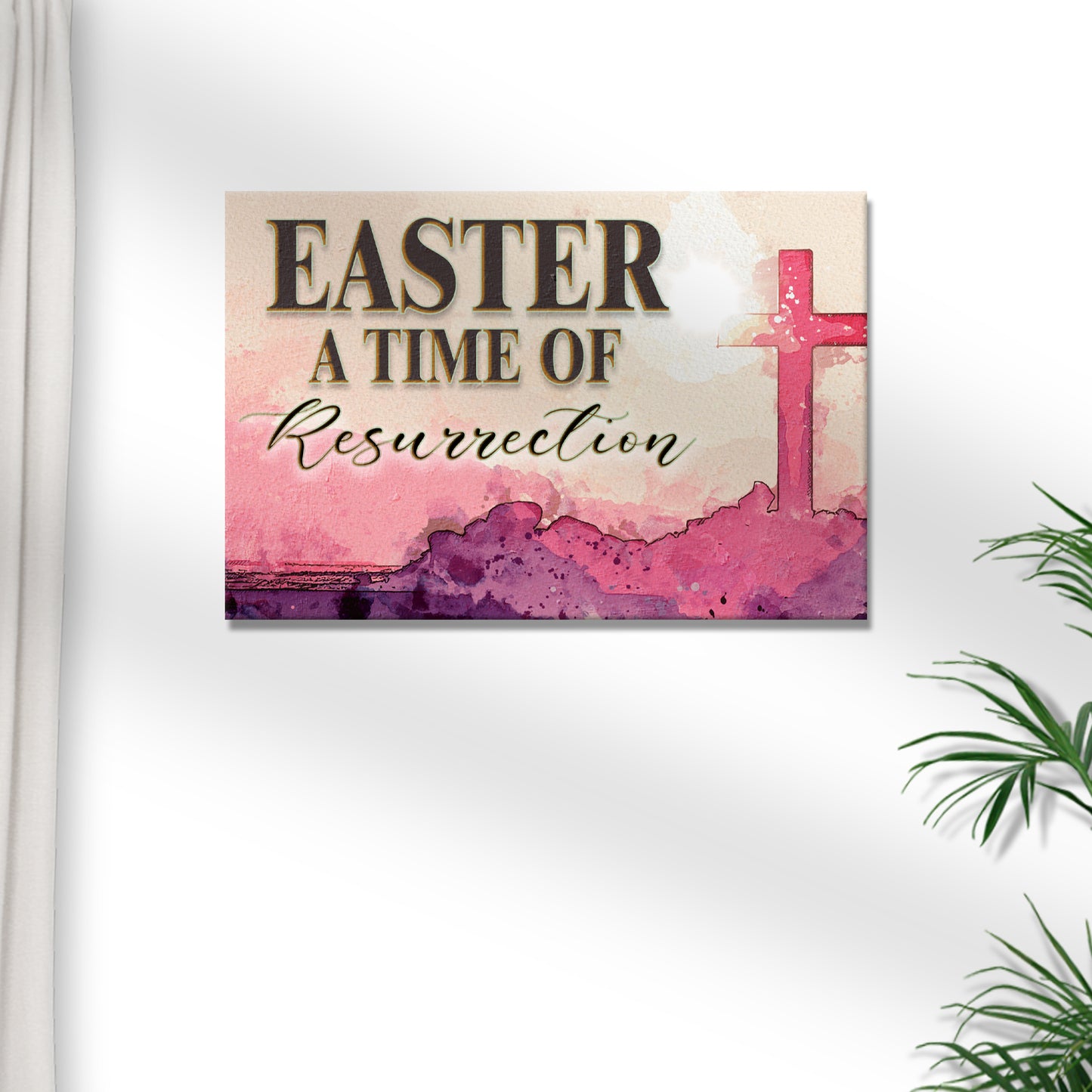 Easter, A Time Of Resurrection Sign Style 1 - Image by Tailored Canvases