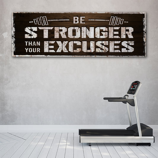 Be Stronger than your Excuses Sign - Image by Tailored Canvases