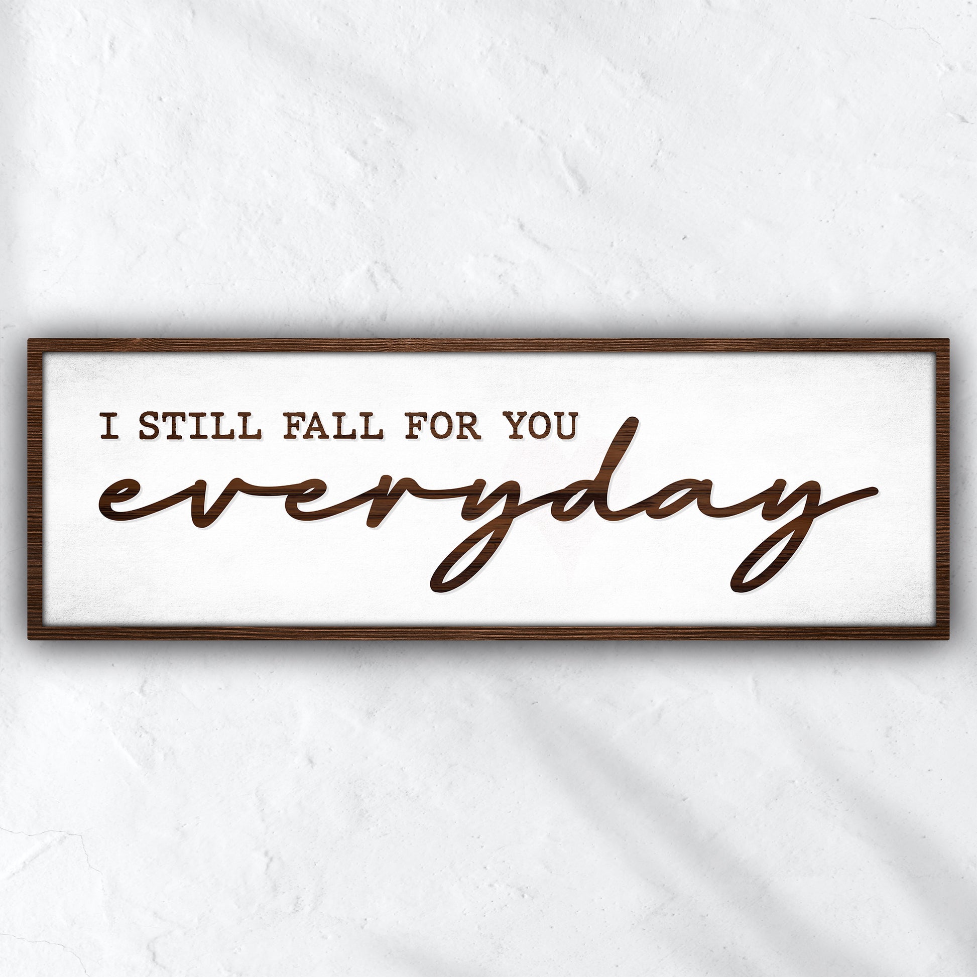 I Still Fall For You Everyday Sign III Style 1 - Image by Tailored Canvases