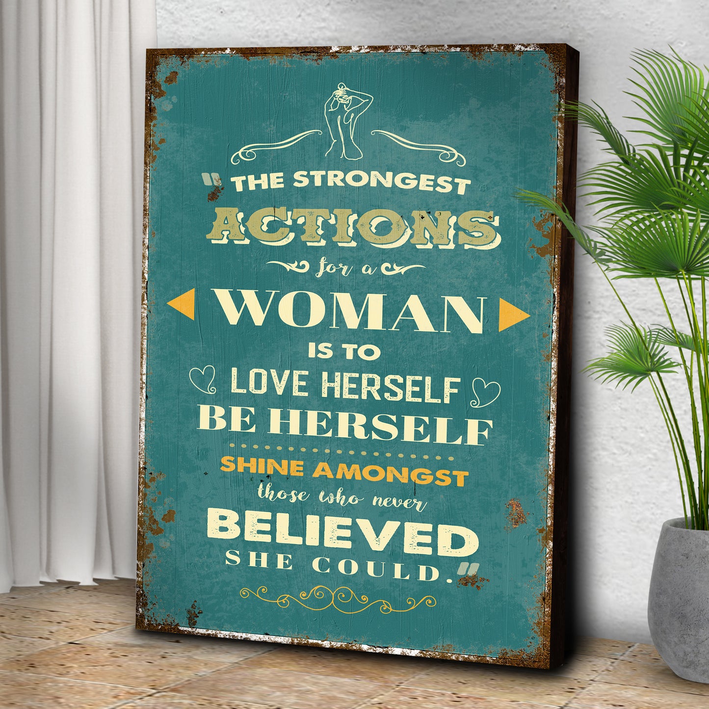 The Strongest Actions For A Woman Sign II Style 1 - Image by Tailored Canvases