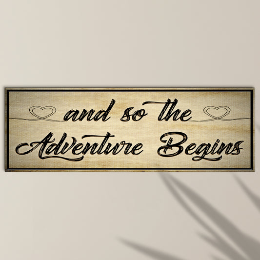 And So The Adventure Begins Sign Style 1 - Image by Tailored Canvases