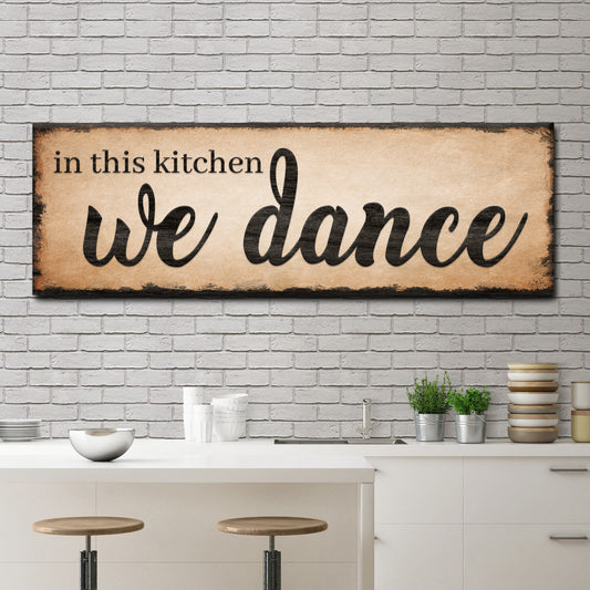 In This Kitchen We Dance Sign III - Image by Tailored Canvases