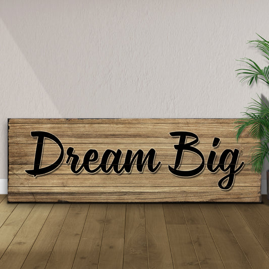 Dream Big Sign  - Image by Tailored Canvases