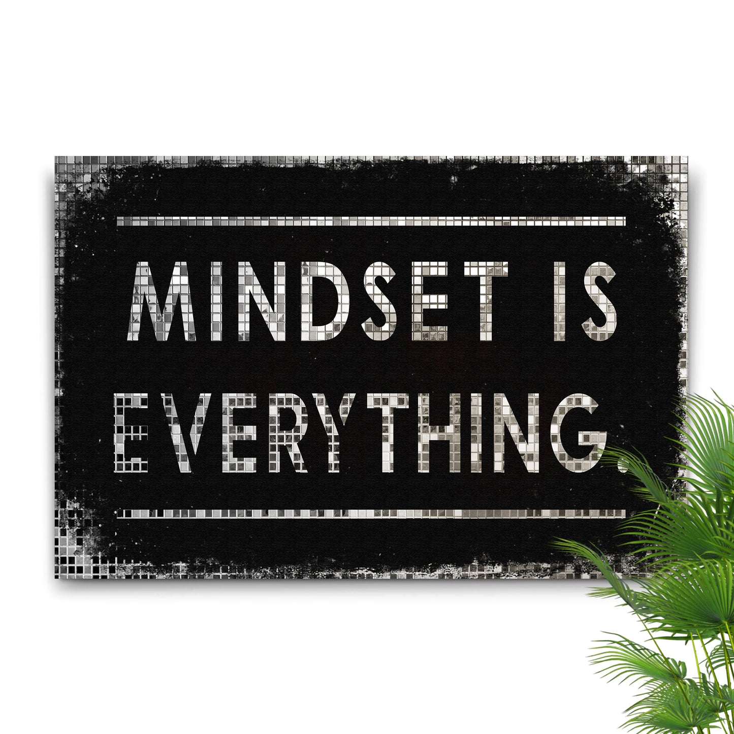 Mindset Is Everything Sign