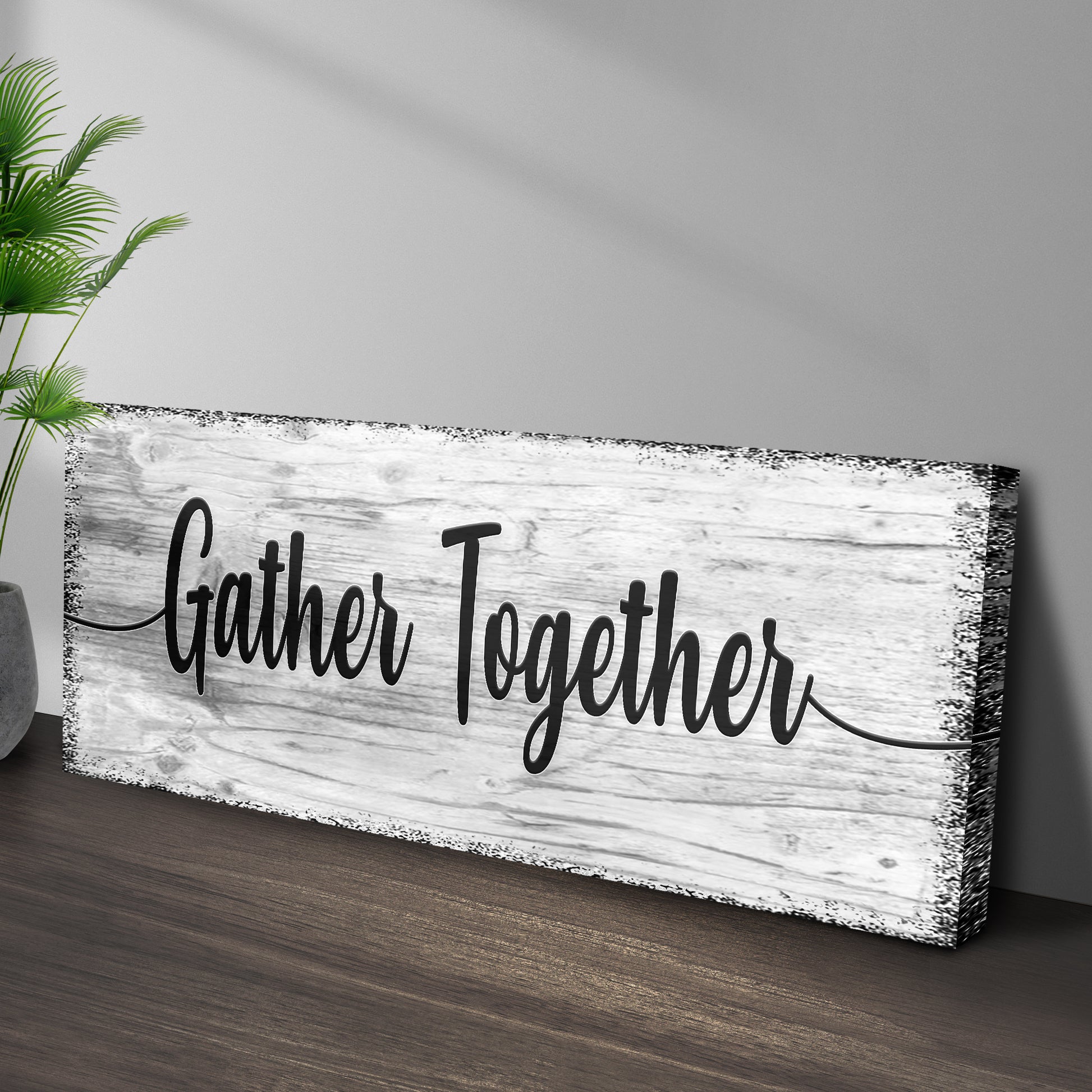 Gather Together Sign Style 2 - Image by Tailored Canvases