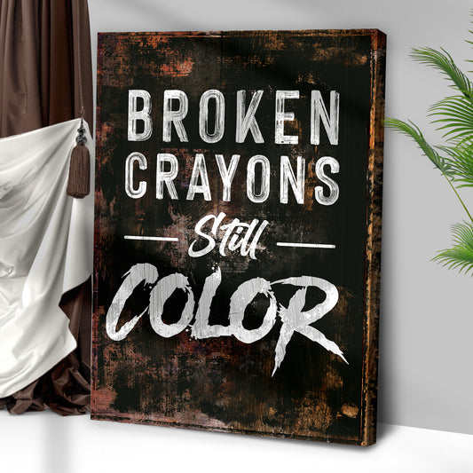 Broken Crayons Still Color Sign III Style 2 - Image by Tailored Canvases