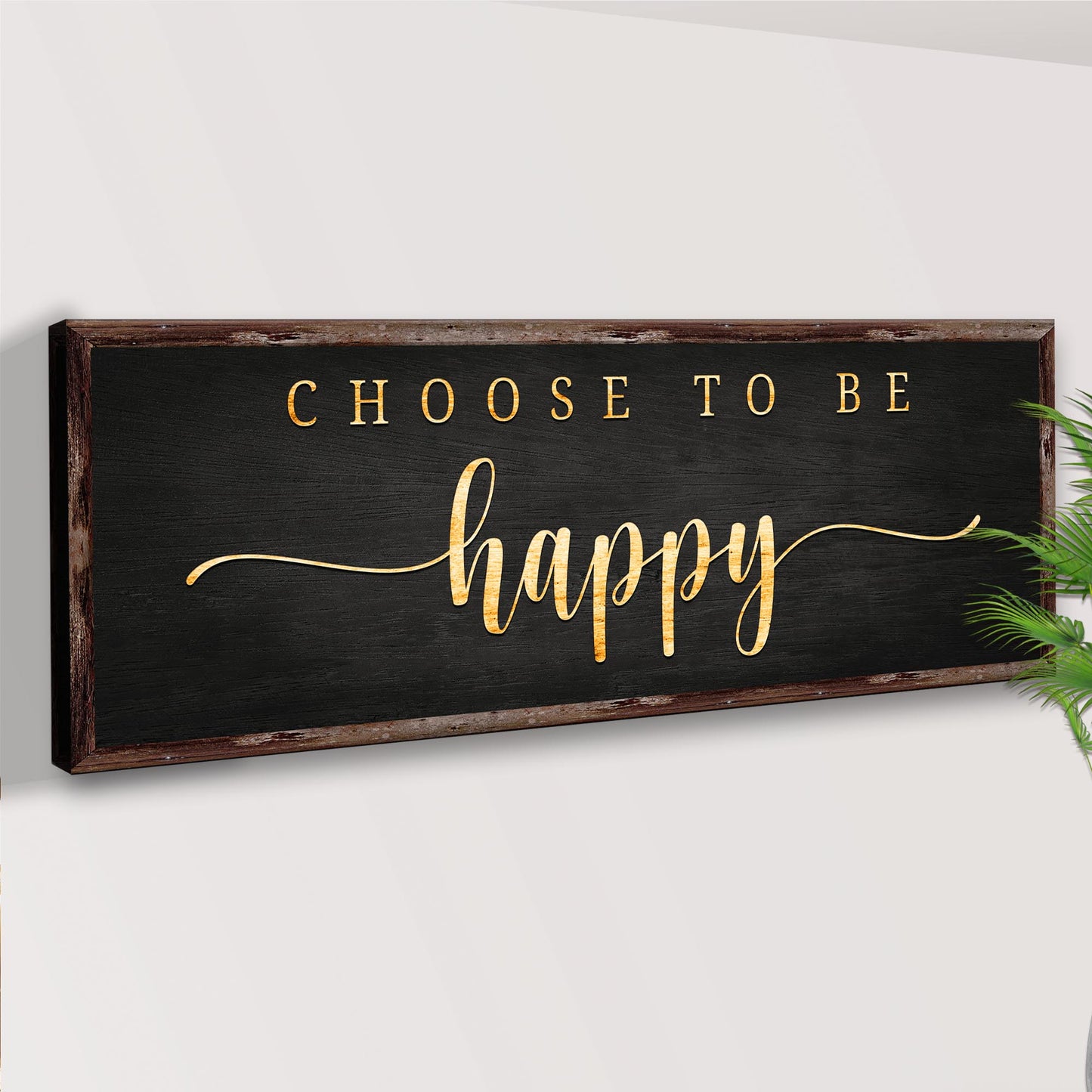 Choose to be Happy Sign II