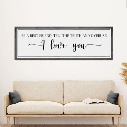 Be A Best Friend Tell the Truth Sign III - Image by Tailored Canvases