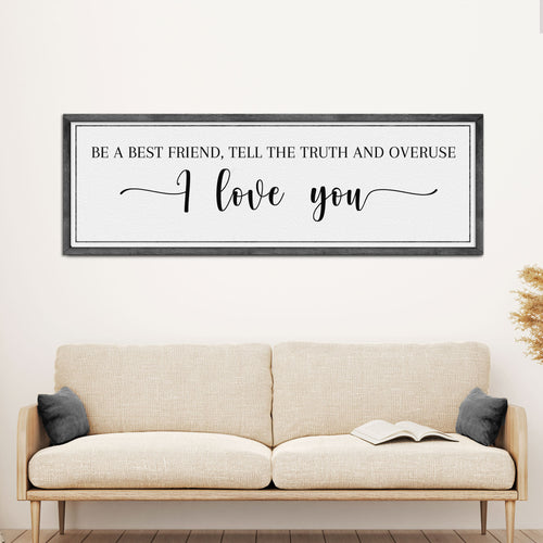 Be A Best Friend Tell the Truth Sign III - Image by Tailored Canvases