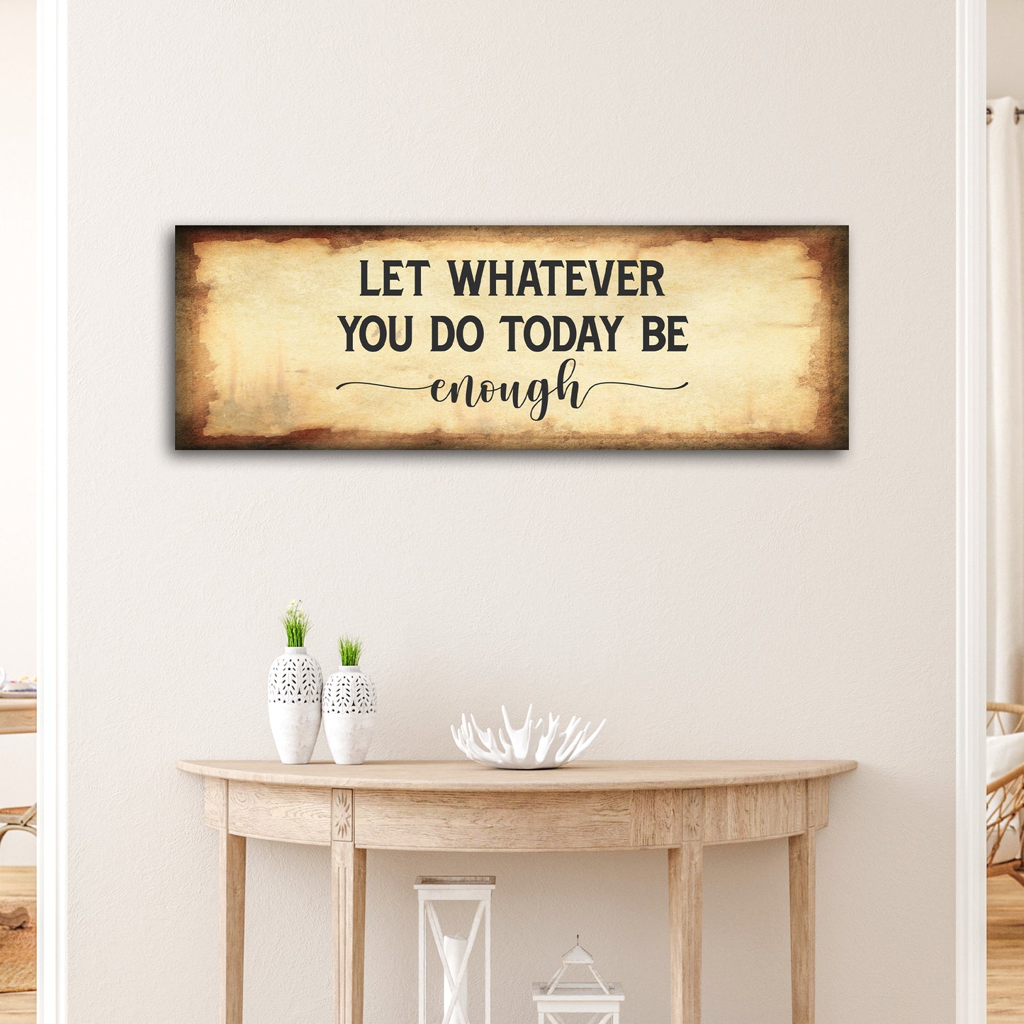 Let Whatever You Do Today Be Enough Sign