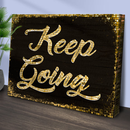 Keep Going Sign Style 1 - Image by Tailored Canvases