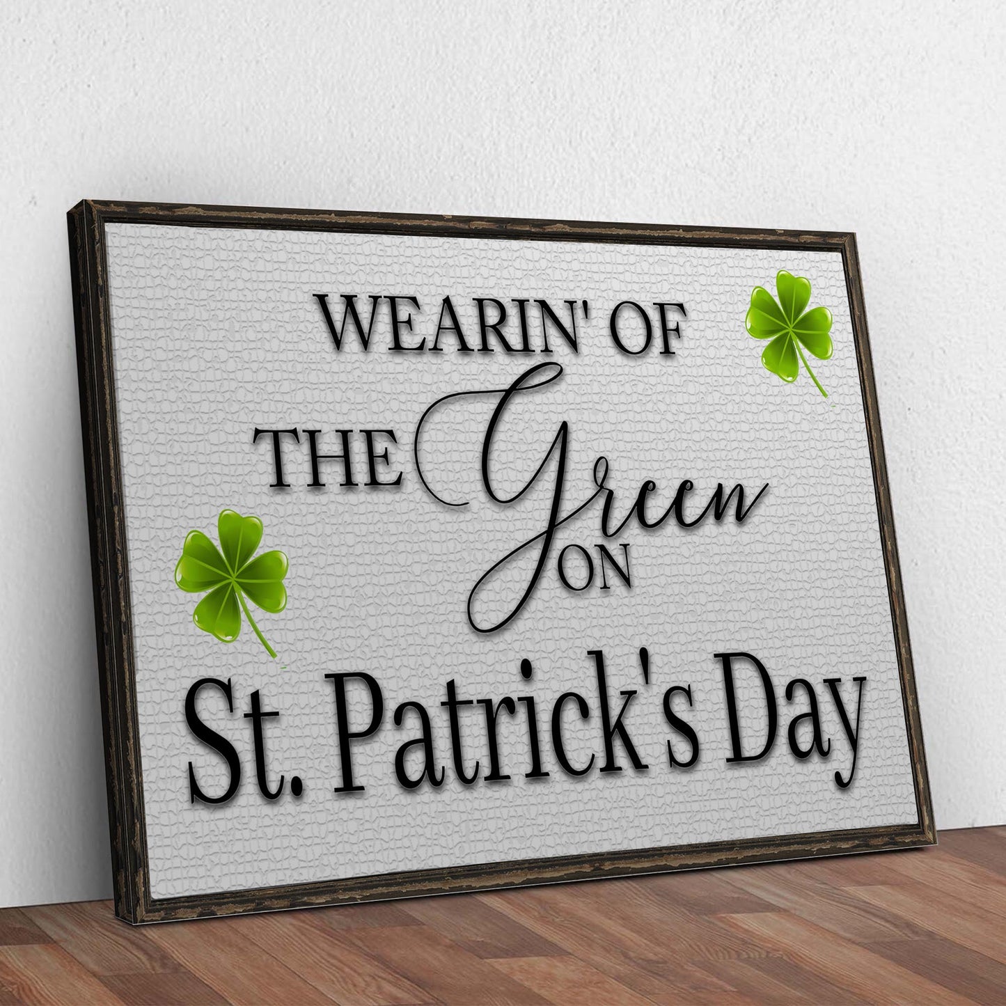 Wearin' Of The Green On St. Patrick's Day Sign Style 2 - Image by Tailored Canvases