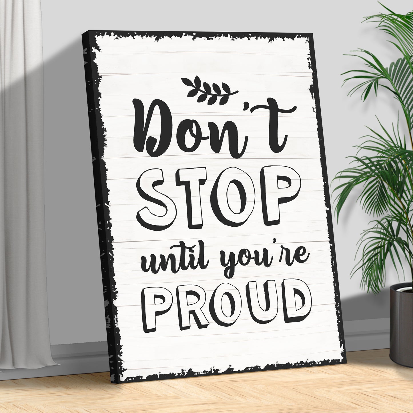 Don't Stop Until You're Proud Sign III Style 2 - Image by Tailored Canvases